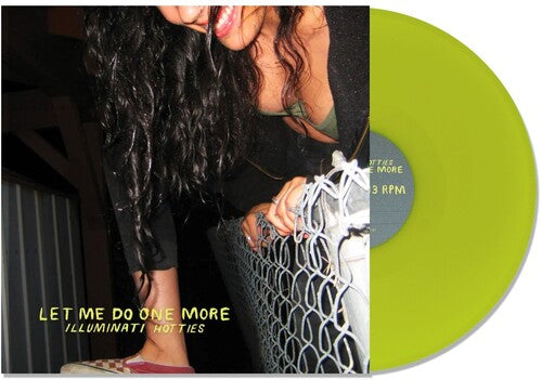 Illuminati Hotties - Let Me Do One More LP (Lime Green Vinyl)
