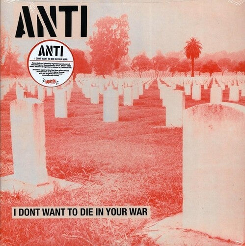 Anti - I Don't Want To Die In Your War LP Vinyl