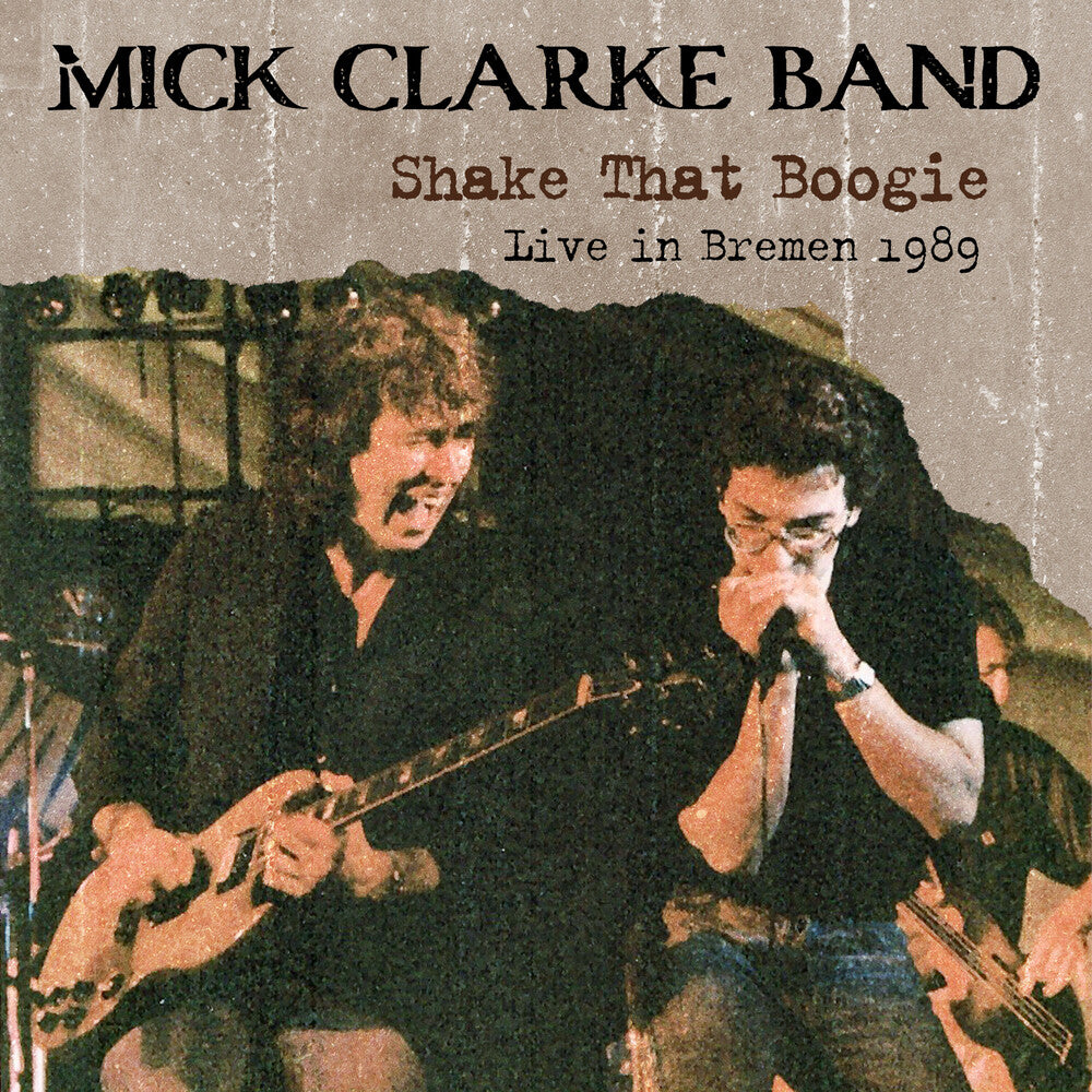 VINYLMick Clarke  Band - Shake That Boogie: Live In Bremen 1989 CD