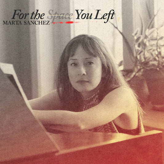 Marta Sanchez - For The Space You Left LP