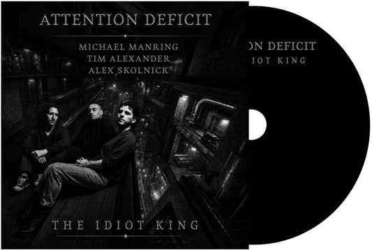 Attention Deficit - The Idiot King CD
