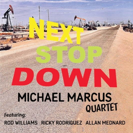 Michael Quartet Marcus - Next Stop Down CD