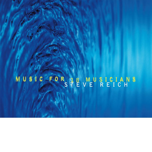 Steve Reich - Music For 18 Musicians