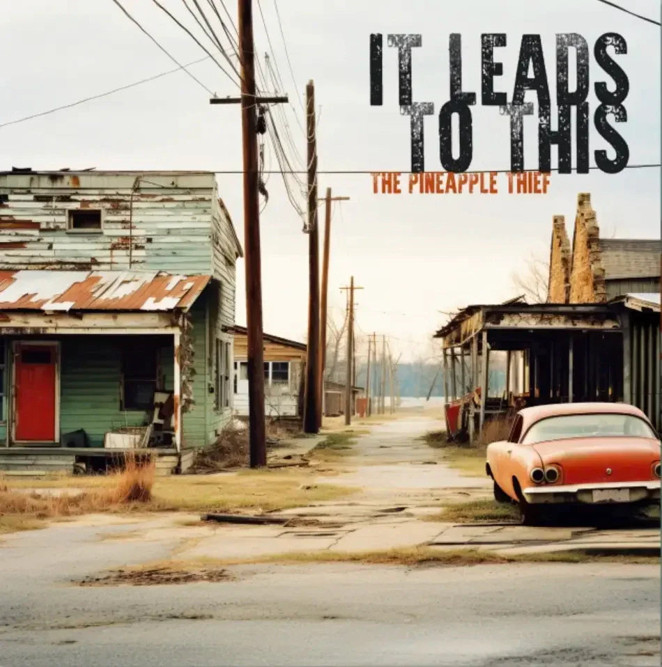 Pineapple Thief - It Leads To This
