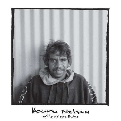 Nelson, Keanu - Wilurarrakutu (Limited Translucent Teal Coke Bottle Green Coloured Vinyl)